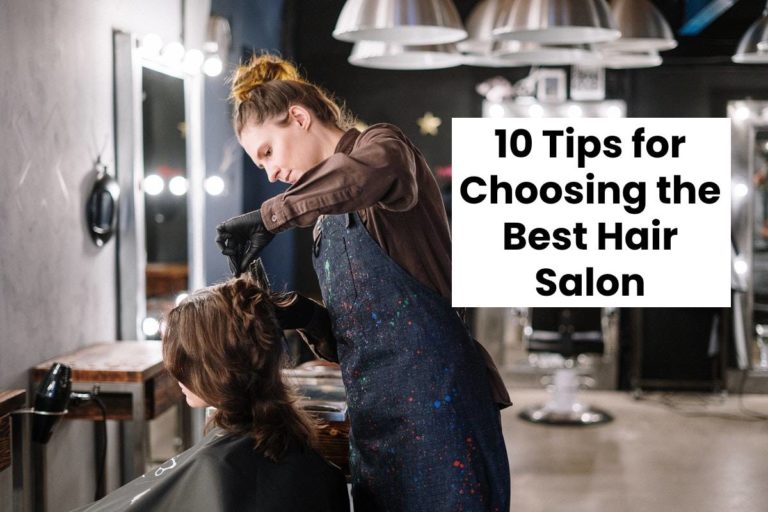 10 Tips for Choosing the Best Hair Salon