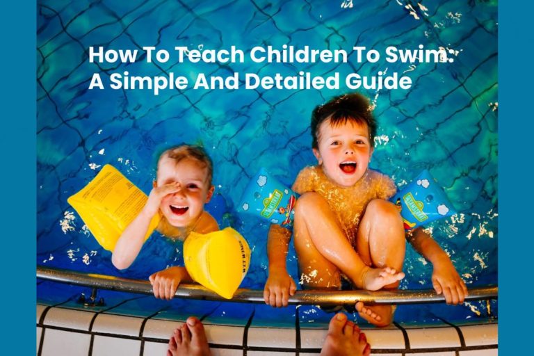 How To Teach Children To Swim: A Simple And Detailed Guide