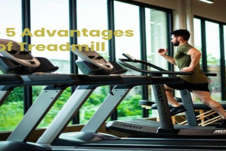 Top 5 Advantages of Treadmill