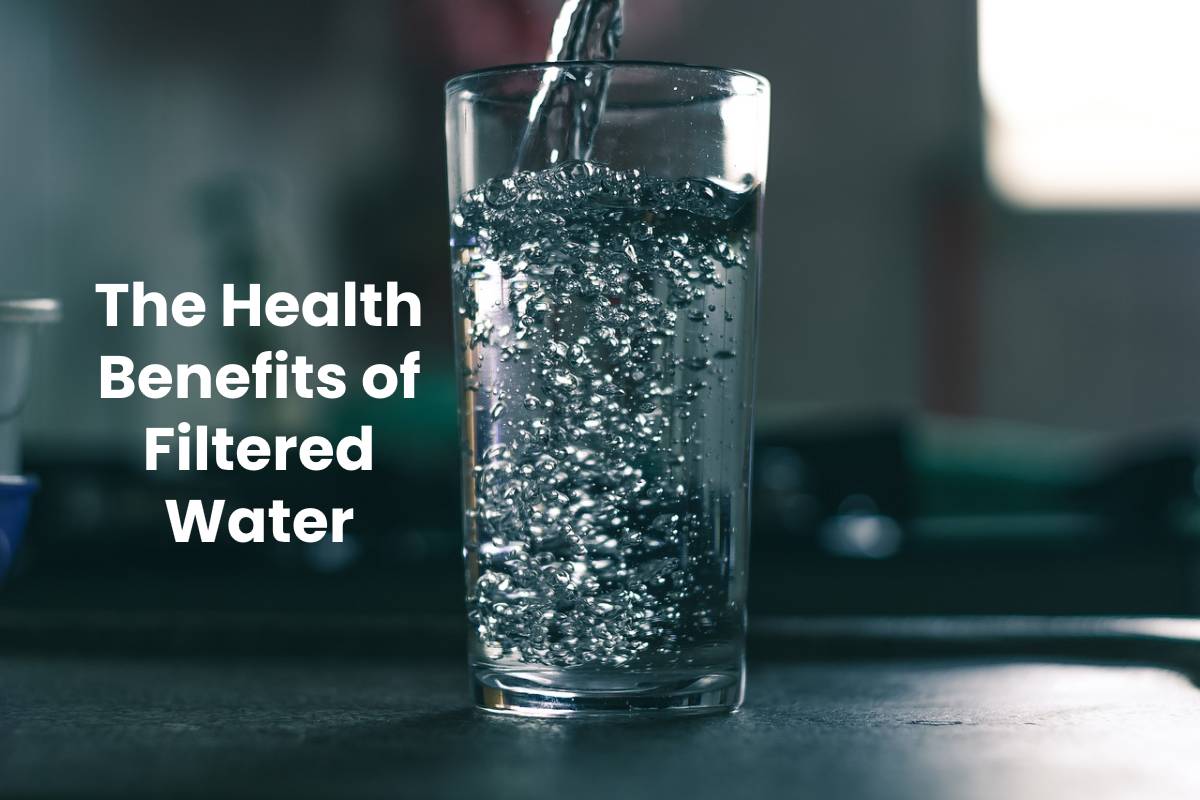 The Health Benefits of Filtered Water Style Beauty Health