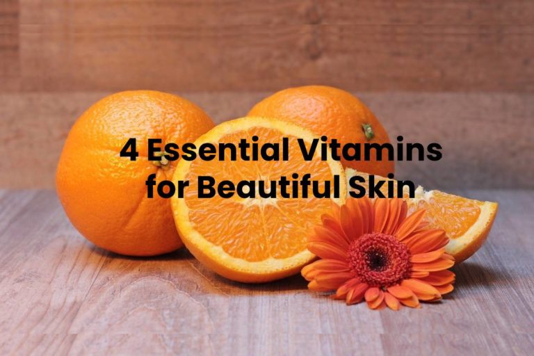 4 Essential Vitamins for Beautiful Skin
