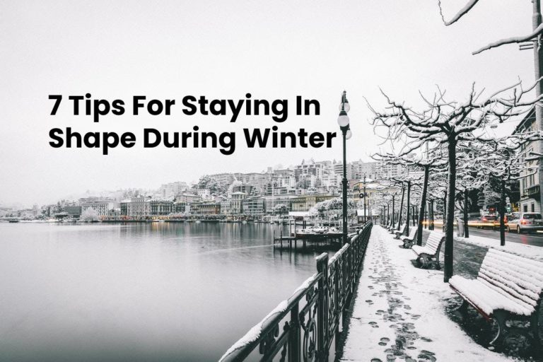 7 Tips For Staying In Shape During Winter