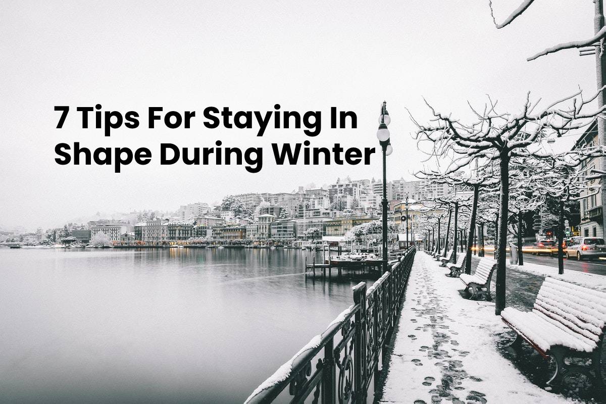 7-Tips-For-Staying-In-Shape-During-Winter.jpg
