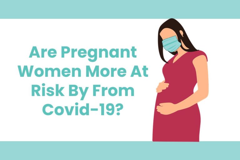 Are Pregnant Women More At Risk By From Covid-19?