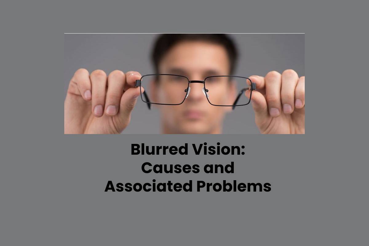 Blurred Vision Causes and Associated Problems Style Beauty Health
