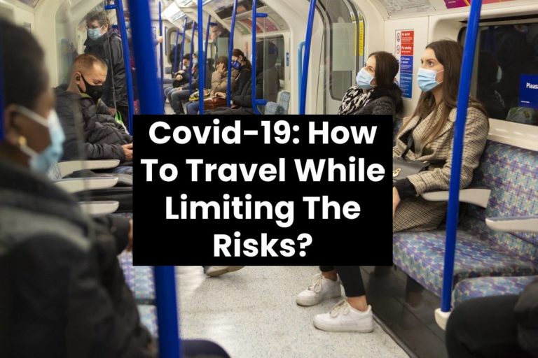 Covid-19: How To Travel While Limiting The Risks?