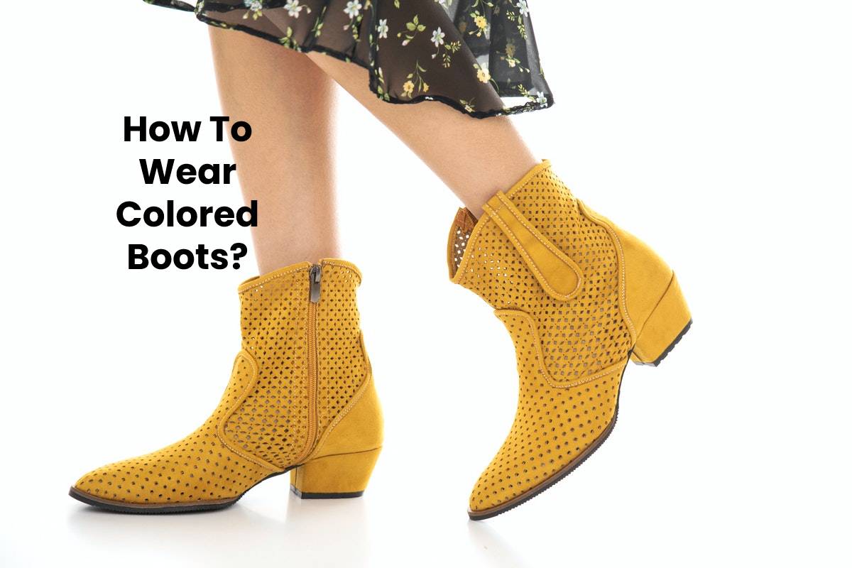 How To Wear Colored Boots? - Style Beauty Health