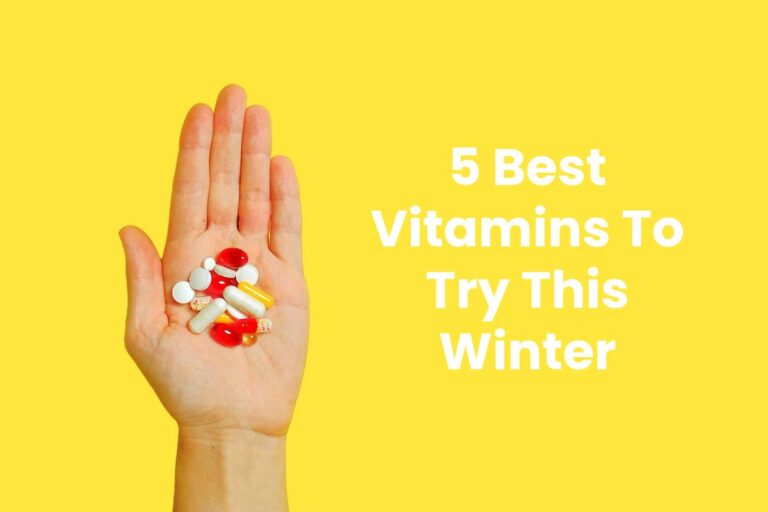 5 Best Vitamins To Try This Winter