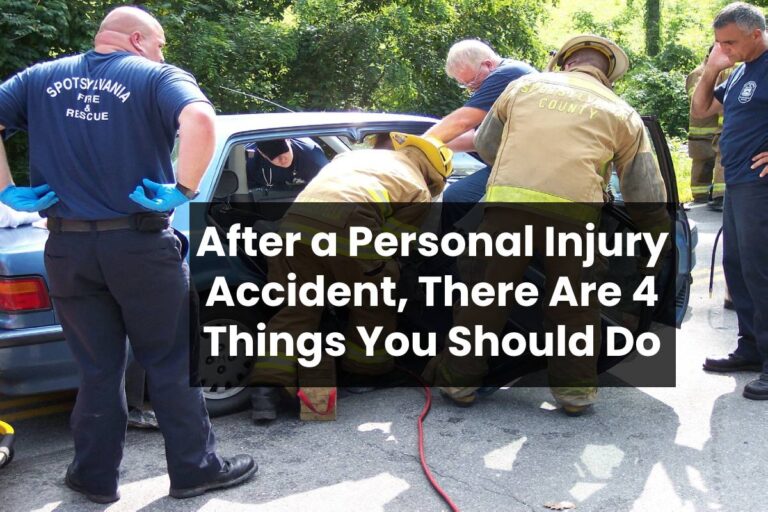 After a Personal Injury Accident, There Are 4 Things You Should Do