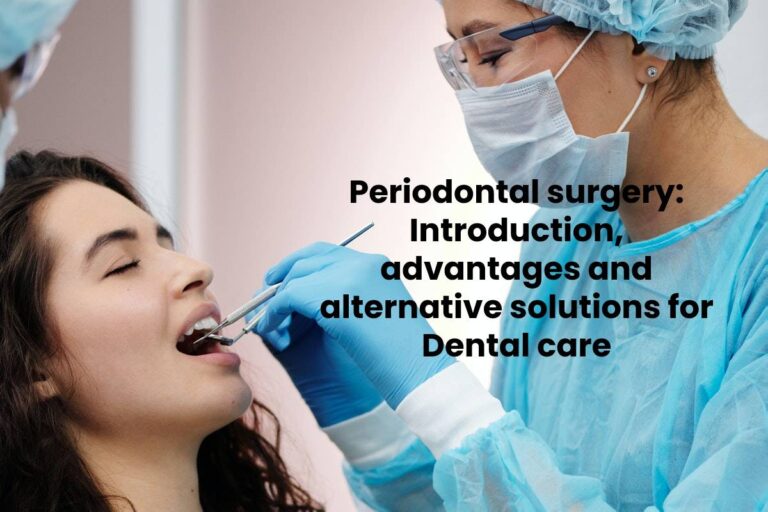 Periodontal surgery: Introduction, advantages