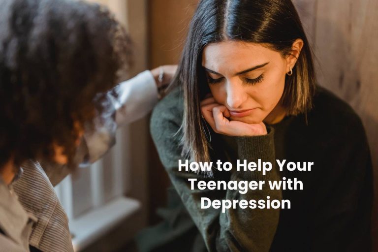 How to Help Your Teenager with Depression