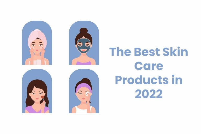 The Best Skin Care Products in 2022