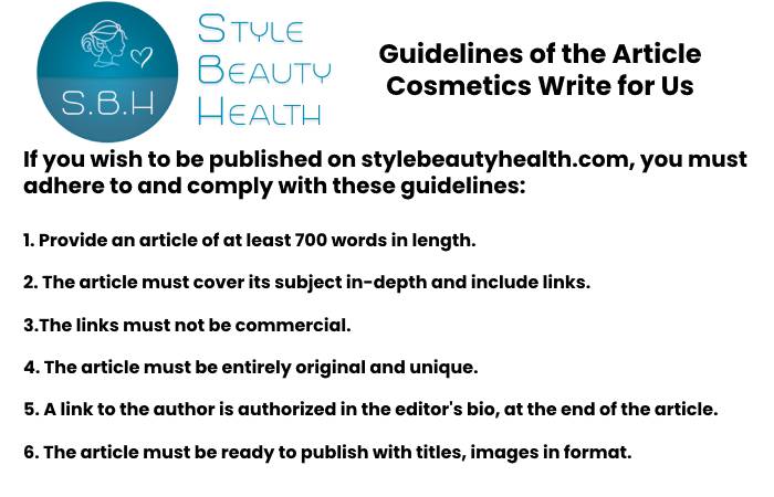Guidelines of the Article –Cosmetics Write for Us