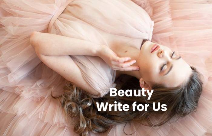 Beauty Write for Us