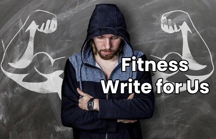 Fitness Write for Us