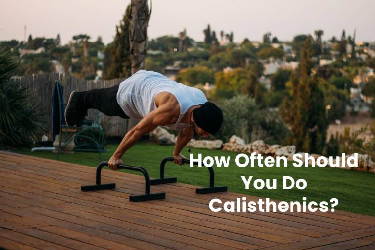 How Often Should You Do Calisthenics?