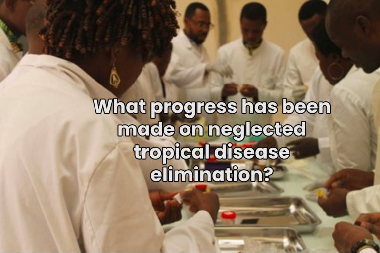 What progress has been made on neglected tropical disease elimination?