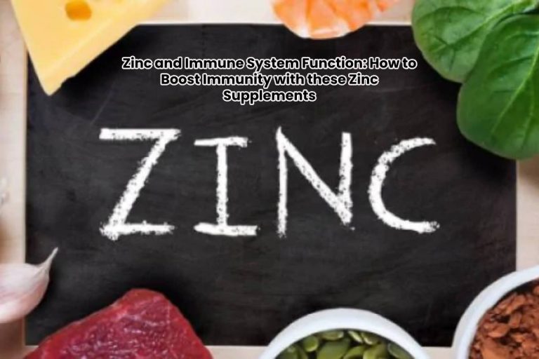 Zinc and Immune System Function: How to Boost Immunity with these Zinc Supplements