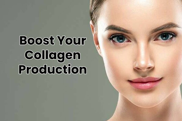 Boost Your Collagen Production