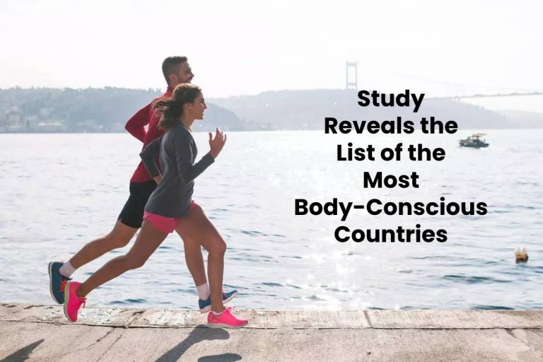 Study Reveals the List of the Most Body-Conscious Countries