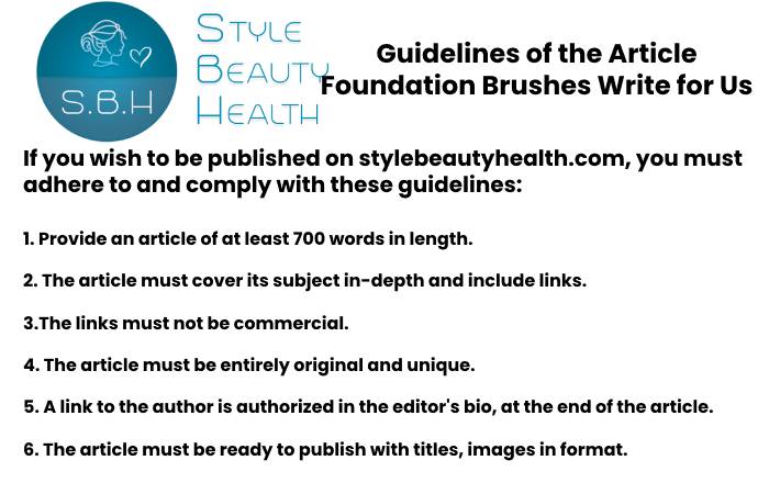 Guidelines of the Article –Foundation Brushes Write for Us