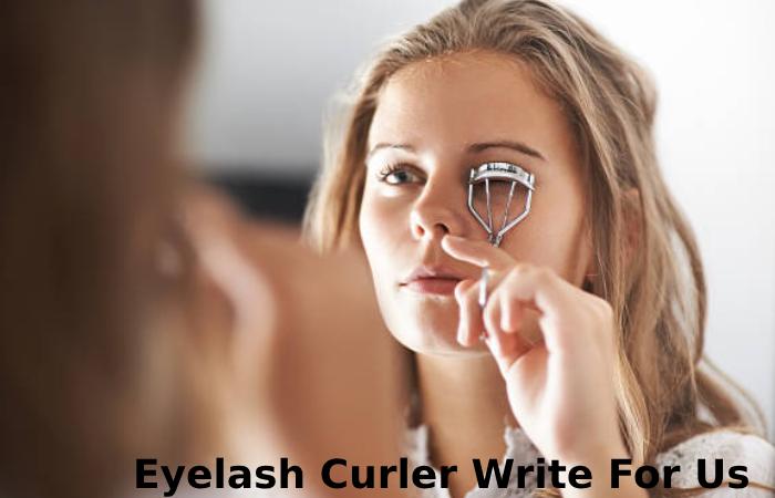 Eyelash Curler Write For Us